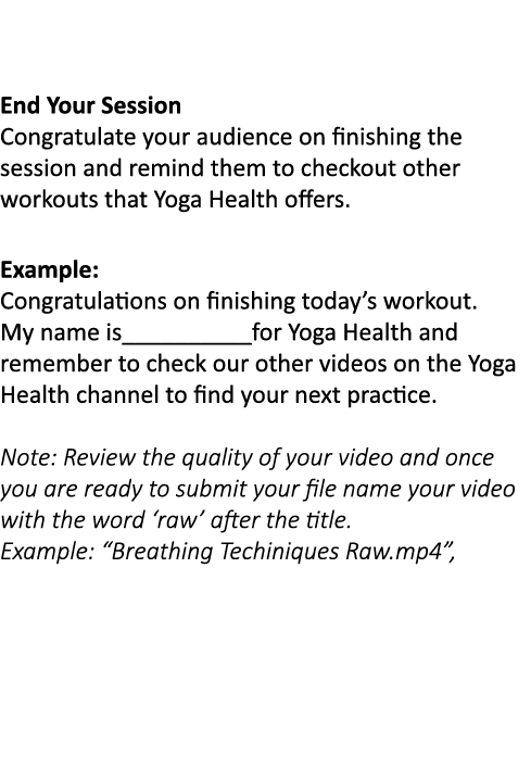  End Your Session Congratulate your audience on finishing the session and remind them to checkout other workouts that...